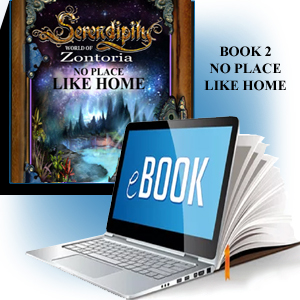 Serendipity World of Zontoria No Place Like Home Book 2